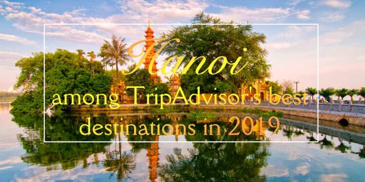 Hanoi among TripAdvisor’s best destinations in 2019